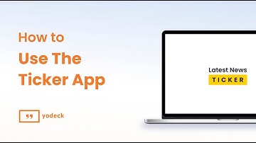 How To Use The Ticker App With Yodeck