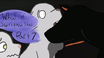 part 7 // What if swiftpaw lived map