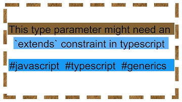 This type parameter might need an `extends` constraint in typescript