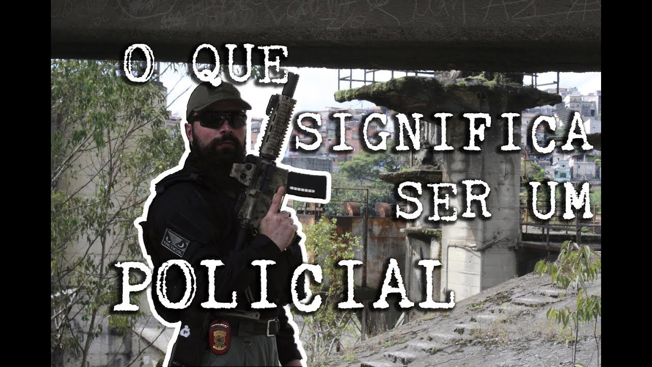 O que SIGNIFICA ser um POLICIAL - YouTube