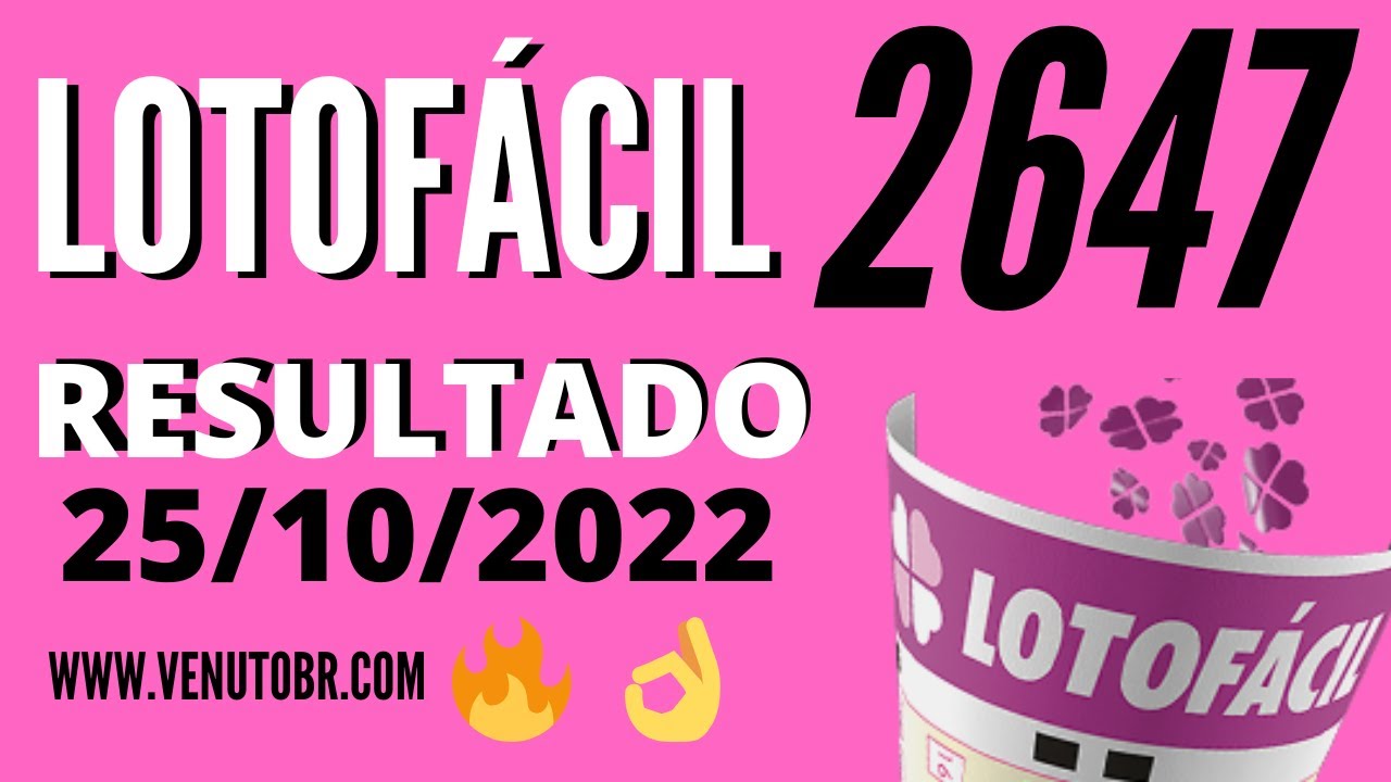 🍀 Resultado Lotofácil 25/10, Resultado da lotofacil de hoje concurso 2647