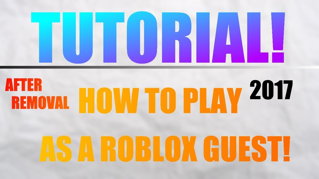 How To Still Be A Roblox Guest After The Removal Roblox 2017 Youtube - how to be a guest after the update roblox