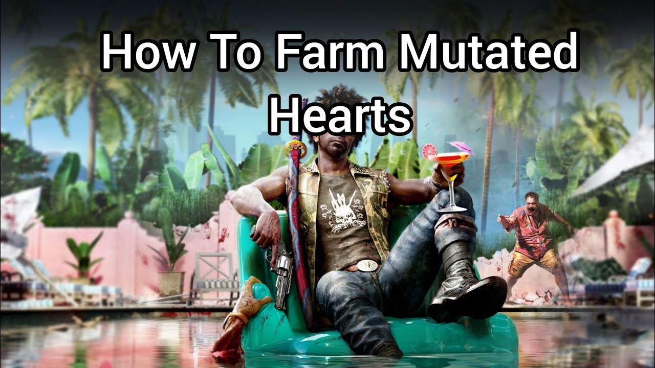 Dead Island 2 Mutated Hearts: How to Farm Efficiently - Gameplay - Getting  Started, Dead Island 2