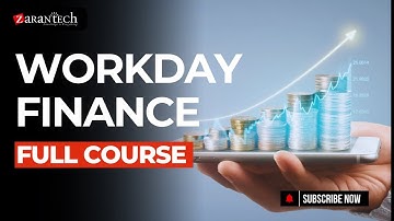 Workday Finance Full Course | ZaranTech