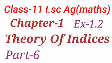 Theory of Indices ( घातांक- सिधांत) | Class 11 Ex-1.2 I.sc ag(maths) Chapter 1| S K Gupta Classes