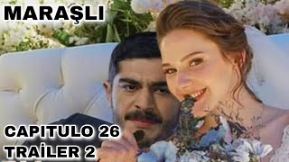 Maraşlı Capítulo 26 Trailer 2 | Subtítulos en Español |