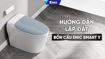 🛠HƯỚNG DẪN LẮP ĐẶT: BỒN CẦU THÔNG MINH ENIC SMART Y🛠