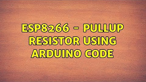 ESP8266 - PULLUP resistor using Arduino code (2 Solutions!!)