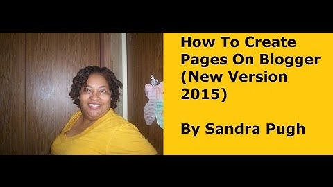 How To Create Pages In Blogger (New Version 2015)