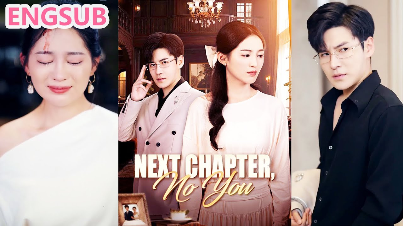 【ENGSUB】Next Chapter, No You | She Gave Her All for Family. Only to Be Betrayed by Husband!
