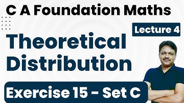 CA Foundation Course | Theoretical Distribution | Exercise 16 Set C | Chapter 16  Lecture 4
