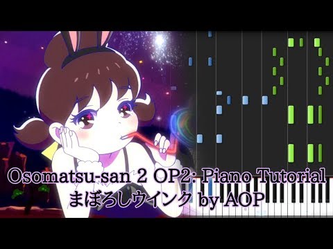 Osomatsu-san Season 2 OP2: Piano Tutorial - "Maboroshi Wink" by AOP | おそ松さん 2 OP2: A応P 「まぼろしウインク」