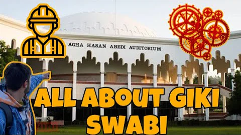 GIKI | SWABI TOUR AND ADMISSION PROCESS 2023