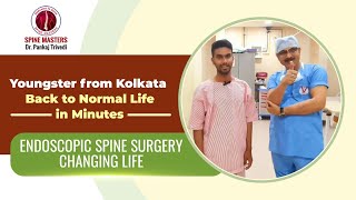 Endoscopic Spine Surgery Changing Life | Youngster from Kolkata Back to Normal Life  in Minutes