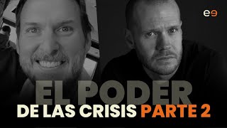 EL PODER DE LA CRISIS PARTE 2 con Andrés Parra y Santiago Molano