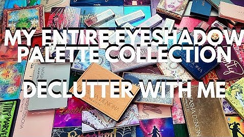 MY ENTIRE EYESHADOW PALETTE COLLECTION | DECLUTTER WITH ME 2022
