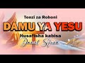 DAMU YA YESU BY DANIEL SIFUNA. SWAHILI WORSHIP SONGS.  TENZI ZA ROHONI. #trending  NYIMBO ZA KUABUDU