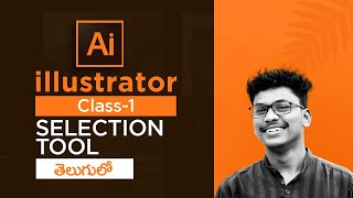 Illustrator Training Class-1 | Selection Tool in Illustrator  Tutorial in Telugu |