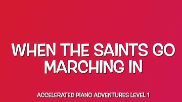 Demo: When the Saints Go Marching In - Accelerated Piano Adventures Level 1
