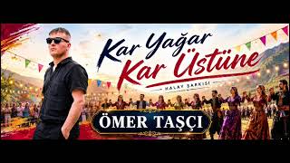 Kar Yağar Kar Üstüne Ömer Taşçı (Yeni Görüntü Ve Ses Kalitesiyle)