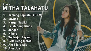 LAGU AMBON HITS 2022 || Best of MITHA TALAHATU || lagu ambon terbaru 2022