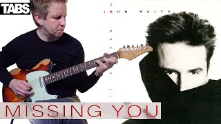 Video thumbnail of "John Waite - Missing You | Guitar cover WITH TABS |"