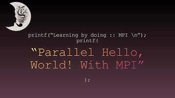 Learning by doing :: MPI -- Parallel Hello, World! With MPI
