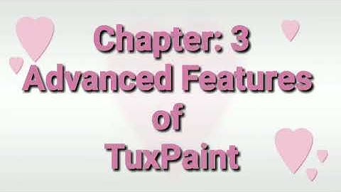 Class 4 Computer Chapter 3 Advanced Features Of TuxPaint Exercises