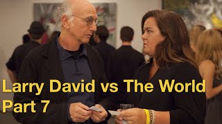 Larry David vs The World  Part 7