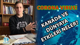 Corona Vi̇rüs Gündemi̇ - Adam Garipoğlu Kanada Ve Dünyadaki Durumu Değerlendiriyor - World17