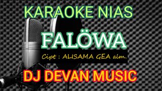 KARAOKE NIAS FALOWA CIPT ALISAMA GEA REMIX TERBARU DJ DEVAN MUSIC