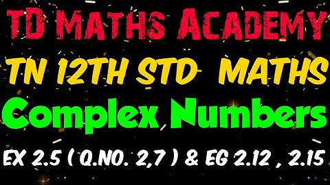 12th Maths | Chapter 2 Complex Numbers | Exercise 2.5 (Q.No. 1,3,8) & Example 2.14 | TN new syllabus