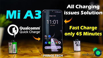 Mi A3 Fast Charge & All Charging Issues Solution Quick Charger and Normal Charger 45 Min Full Charge