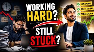 Stop Working Hard, Do This Instead | Working Hard But Not Getting Results