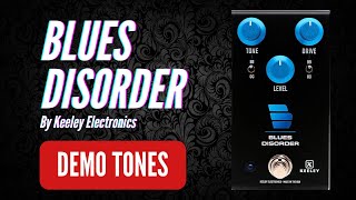 Blues Disorder Demo Tones. Keeley Electronics does it again