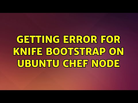 Ubuntu: Getting error for knife bootstrap on ubuntu chef node