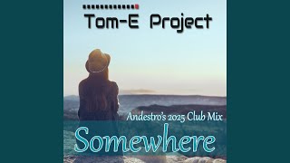 Somewhere (Andestro 2025 Club Mix)