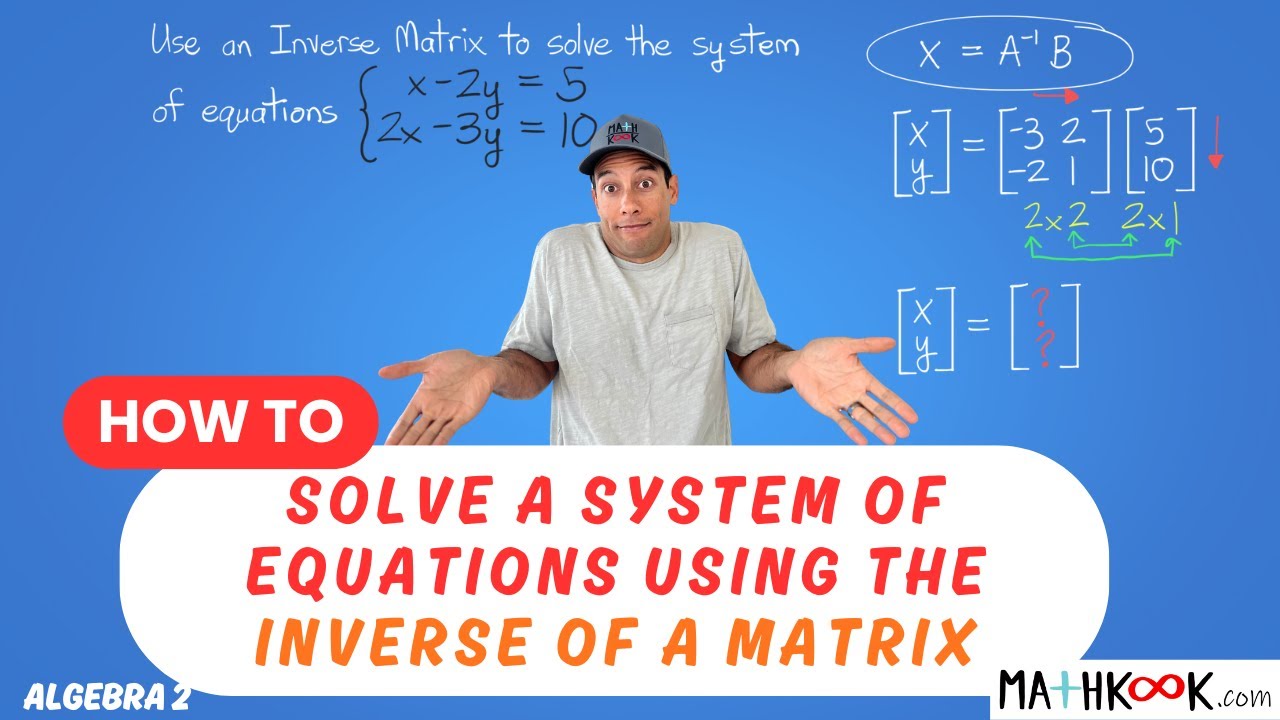 How to Solve a System of Equations Using the Inverse of a Matrix