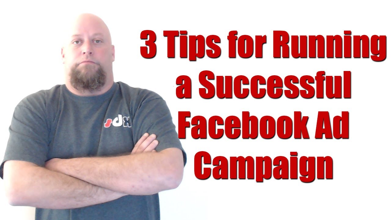 Facebook Advertising: 3 Tips for Running a Successful Facebook Ad ...