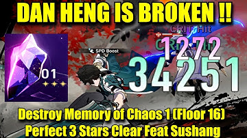 DAN HENG IS BROKEN !! Destroy Memory of Chaos 1 (F16) Perfect 3 Stars Clear with Sushang Hypercarry