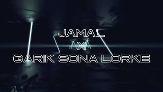 Jamal X Garik Sona - Lorke (DJ ZAQARYAN)