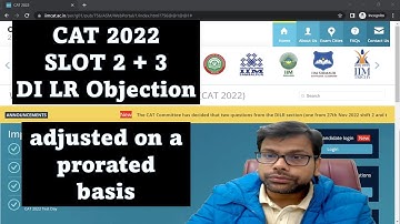 CAT 2022 Slot 2 & Slot 3 DILR Objection: Marks will be calculated on a pro-rata basis - Loss or Gain