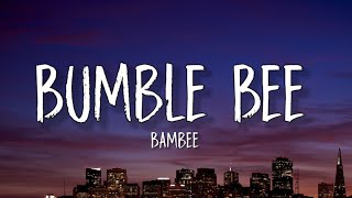 Bambee - Bumble Bee (Speed Up) [Lyrics] 