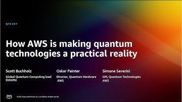 AWS re:Invent 2022 - How AWS is making quantum technologies a practical reality  (QTC201)