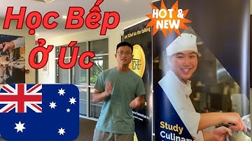 TIN NÓNG VỀ HỌC BẾP (CHEF) Ở ÚC 2023 I Úc Vlog