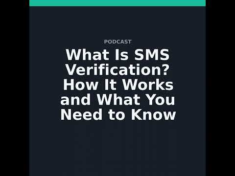 What Is SMS Verification? How It Works and What You Need to Know