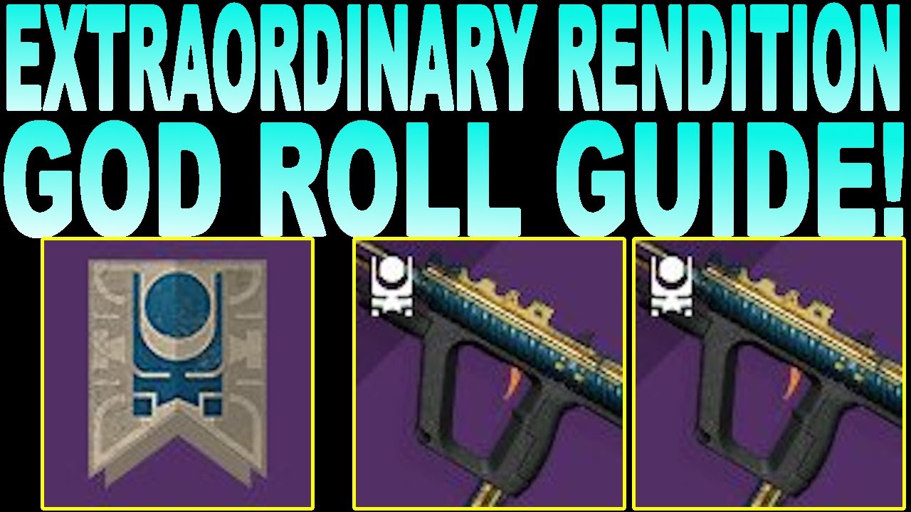 Extraordinary Rendition Map EXTRAORDINARY RENDITION GOD ROLL GUIDE! | Destiny 2 - YouTube