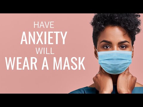 How Do I Wear A Mask When I Have Anxiety? 12 Soothing Suggestions | FACE MASK ANXIETY