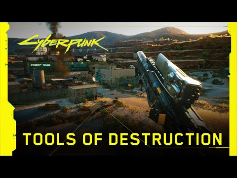 Cyberpunk 2077 ? Tools of Destruction