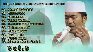 Full Album Sholawat Gus Wahid [ Terbaru]